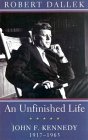 An Unfinished Life : John F. Kennedy, 1917-1963 [Click for larger image]