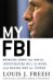 My FBI : Bringing Down the Mafia, Investigating Bill Clinton, And Fighting the War on Terror cover