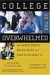 College of the Overwhelmed : The Campus Mental Health Crisis And What to Do About It cover