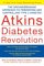  Atkins Diabetes Revolution: The Groundbreaking Approach to Preventing and Controlling Type 2 Diabetes
