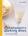 Champagne & Sparkling Wines : A Complete Guide to Sparkling Wines of the World cover