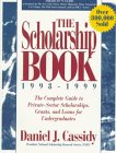The Scholarship Book 1998-1999 : The Complete Guide to Private-Sector Scholarships, Grants, and Loans for Undergraduates [Click for larger image]