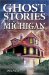 Ghost Stories of Michigan cover