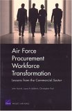 Air Force Procurement Workforce Transformation : Lessons From The Commercial Sector [Click for larger image]