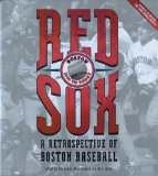 Red Sox : A Retrospective Of Boston Baseball, 1901 To Today [Click for larger image]