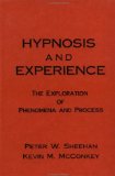 Hypnosis and Experience : The Exploration of Phenomena and Process [Click for larger image]