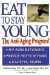 Eat to Stay Young : The Anti-Aging Program cover
