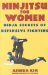 Ninjitsu for Women : Ninja Secrets of Defensive Fighting cover