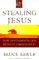 Stealing Jesus : How Fundamentalism Betrays Christianity cover