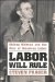 Labor Will Rule : Sidney Hillman and the Rise of American Labor cover