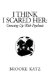 I Think I Scared Her : Growing Up With Psychosis cover