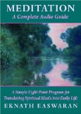 Meditation : A Complete Audio Guide  A Simple Eight Point Program For Translating Spiritual Ideals Into Daily Life [Click for larger image]