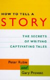 How to Tell a Story : The Secrets of Writing Captivating Tales [Click for larger image]