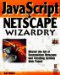 Javascript & Netscape Wizardry cover