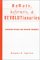 Rebels, Reformers, & Revolutionaries : Collected Essays and Second Thoughts cover