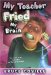 My Teacher Fried My Brains cover