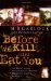 Before We Kill and Eat You : The Miracles and Adventures of a Pioneer Missionary Couple in Africa cover