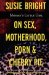 Mommy's Little Girl : On Sex, Motherhood, Porn, and Cherry Pie cover