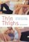 Thin Thighs : Exercises and Recipes for Trim, Toned Thighs cover