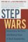 Step Wars : Overcoming the Perils and Making Peace in Adult Stepfamilies cover