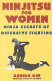 Ninjitsu for Women : Ninja Secrets of Defensive Fighting [Click for larger image]