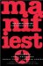 Manifiesto : Tres Textos Clasicos Para Cambiar El Mundo cover