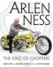 Arlen Ness : The King of Choppers cover