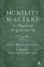 Humility Matters : The Practice of the Spiritual Life cover