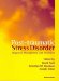 Post-traumatic Stress Disorder : Diagnosis, Management and Treatment cover