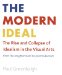 The Modern Ideal : The Rise And Collapse of Idealism in the Visual Arts, from the Enlightenment to Postmodernism cover