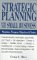 Strategic Planning for the Small Business : Situations, Weapons, Objectives, and Tactics cover