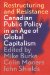 Restructuring and Resistance : Canadian Public Policy in the Era of Global Capitalism cover