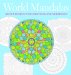 World Mandalas : 100 New Designs for Colouring And Meditation cover
