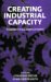 Creating Industrial Capacity : Towards Full Employment cover