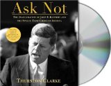 Ask Not : The Inauguration of John F. Kennedy and the Speech that Changed America [Click for larger image]