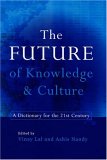 Future of Knowledge & Culture : A Dictionary for the 21st Century [Click for larger image]