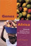 Genes for Africa : Genetically Modified Crops in the Developing World [Click for larger image]