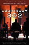 Courtroom 302 : A Year Behind the Scenes in an American Criminal Courthouse [Click for larger image]