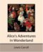 Alice's Adventures in Wonderland : A Facsimile Reprint of the 1866 Edition cover