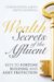 Wealth Secrets of the Affluent : Keys to Fortune Building and Asset Protection cover