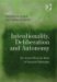 Intentionality, Deliberation and Autonomy : The Action-Theoretic Basis of Practical Philosophy cover