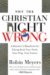 Why The Christian Right Is Wrong : A Minister's Manifesto for Taking Back Your Faith, Your Flag, Your Future cover