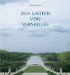 The Garden of Versailles : The Art of Andre Le Notre cover