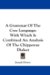 A Grammar of the Cree Language, With Which Is Combined an Analysis of the Chippeway Dialect cover