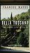 Bella Tuscany : The Sweet Life in Italy cover