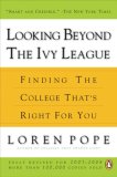 Looking Beyond the Ivy League : Finding the College That's Right for You [Click for larger image]