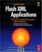 Flash XML Applications : Use AS2 and AS3 to Create Photo Galleries, Menus, and Databases cover