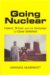 Going Nuclear : Ireland, Britain and the Campain to Close Sellafield cover