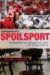 Confessions of a Spoilsport : My Life and Hard Times Fighting Sports Corruption at an Old Eastern University cover