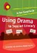 Using Drama to Support Literacy : Activities for Children Aged 7 to 14 cover